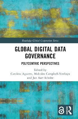 Global Digital Data Governance: Polycentric Perspectives - cover