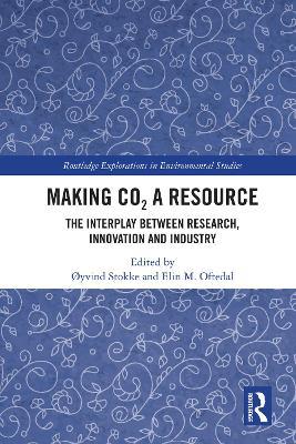 Making CO2 a Resource: The Interplay Between Research, Innovation and Industry - cover