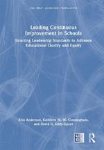 Leading Continuous Improvement in Schools: Enacting Leadership Standards to Advance Educational Quality and Equity
