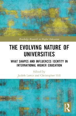 The Evolving Nature of Universities: What Shapes and Influences Identity in International Higher Education - cover
