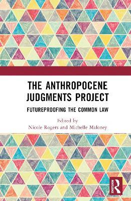 The Anthropocene Judgments Project: Futureproofing the Common Law - cover