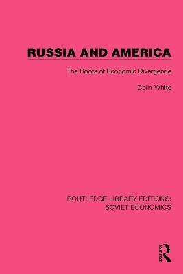 Russia and America: The Roots of Economic Divergence - Colin White - cover