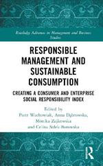 Responsible Management and Sustainable Consumption: Creating a Consumer and Enterprise Social Responsibility Index