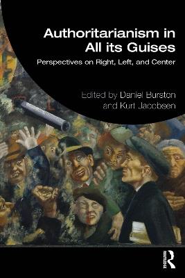 Authoritarianism in All its Guises: Perspectives on Right, Left, and Center - cover