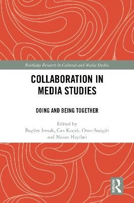 Collaboration in Media Studies: Doing and Being Together - cover