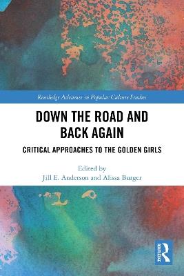 Down the Road and Back Again: Critical Approaches to The Golden Girls - cover