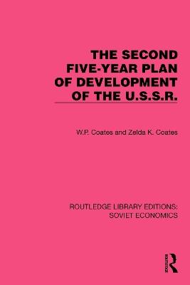 The Second Five-Year Plan of Development of the U.S.S.R. - W.P. Coates,Zelda K. Coates - cover