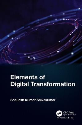 Elements of Digital Transformation - Shailesh Kumar Shivakumar - cover