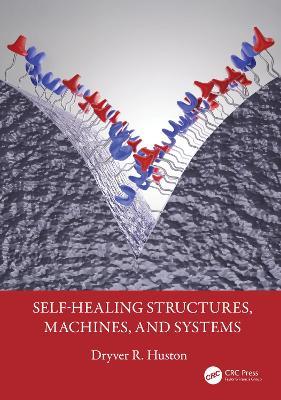 Self-Healing Structures, Machines, and Systems - yver R. Huston - cover