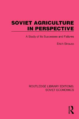Soviet Agriculture in Perspective: A Study of its Successes and Failures - Erich Strauss - cover