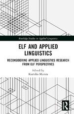 ELF and Applied Linguistics: Reconsidering Applied Linguistics Research from ELF Perspectives