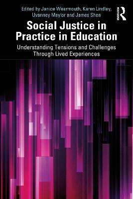 Social Justice in Practice in Education: Understanding Tensions and Challenges Through Lived Experiences - cover