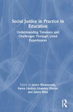 Social Justice in Practice in Education: Understanding Tensions and Challenges Through Lived Experiences