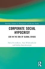 Corporate Social Hypocrisy: CSR in the Era of Global Crises