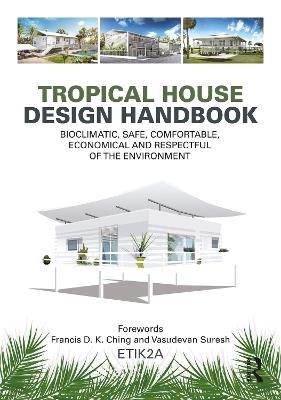 Tropical House Design Handbook: Bioclimatic, Safe, Comfortable, Economical and Respectful of the Environment - cover