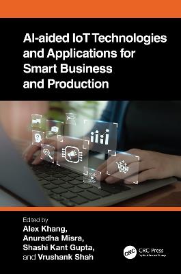 AI-Aided IoT Technologies and Applications for Smart Business and Production - cover