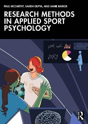 Research Methods in Applied Sport Psychology - Paul McCarthy,Sahen Gupta,Jamie Barker - cover