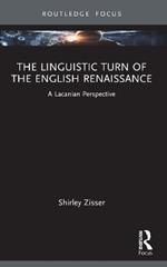 The Linguistic Turn of the English Renaissance: A Lacanian Perspective