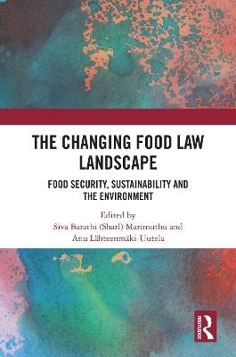 The Changing Food Law Landscape: Food Security, Sustainability and the Environment - cover