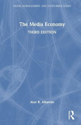The Media Economy - Alan B. Albarran - cover