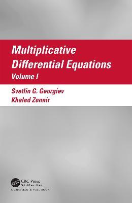 Multiplicative Differential Equations: Volume I - Svetlin G. Georgiev,Khaled Zennir - cover