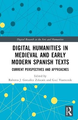 Digital Humanities in Medieval and Early Modern Spanish Texts: Current Perspectives and Approaches - cover