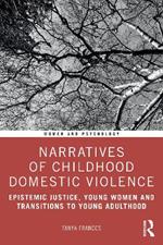 Narratives of Childhood Domestic Violence: Epistemic Justice, Young Women and Transitions to Young Adulthood