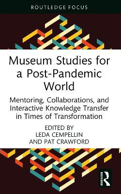 Museum Studies for a Post-Pandemic World: Mentoring, Collaborations, and Interactive Knowledge Transfer in Times of Transformation - cover