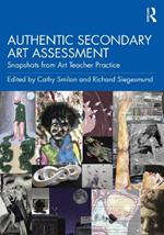 Authentic Secondary Art Assessment: Snapshots from Art Teacher Practice