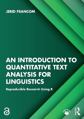 An Introduction to Quantitative Text Analysis for Linguistics: Reproducible Research Using R - Jerid Francom - cover