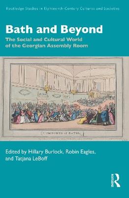Bath and Beyond: The Social and Cultural World of the Georgian Assembly Room - cover