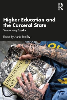 Higher Education and the Carceral State: Transforming Together - cover