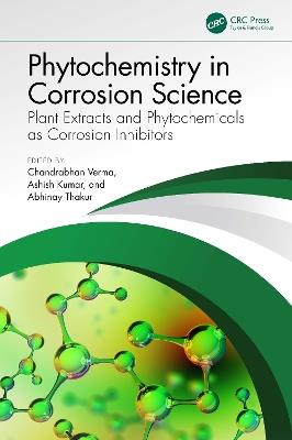 Phytochemistry in Corrosion Science: Plant Extracts and Phytochemicals as Corrosion Inhibitors - cover