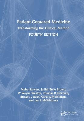 Patient-Centered Medicine: Transforming the Clinical Method - Moira Stewart,Judith Belle Brown,W. Wayne Weston - cover