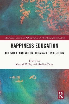 Happiness Education: Holistic Learning for Sustainable Well-Being - cover