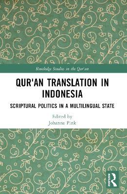 Qur'an Translation in Indonesia: Scriptural Politics in a Multilingual State - cover
