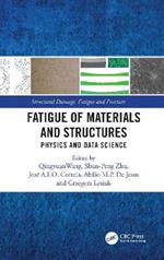 Fatigue of Materials and Structures: Physics and Data Science