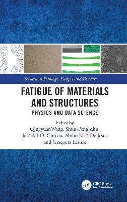 Fatigue of Materials and Structures: Physics and Data Science - cover