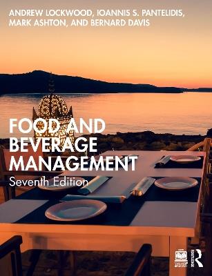 Food and Beverage Management - Andrew Lockwood,Ioannis S. Pantelidis,Mark Ashton - cover