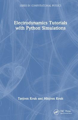 Electrodynamics Tutorials with Python Simulations - Taejoon Kouh,Minjoon Kouh - cover