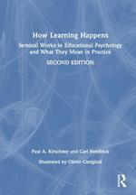 How Learning Happens: Seminal Works in Educational Psychology and What They Mean in Practice