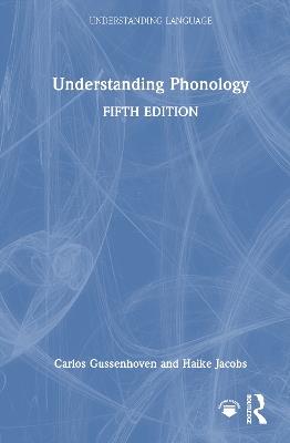 Understanding Phonology - Carlos Gussenhoven,Haike Jacobs - cover