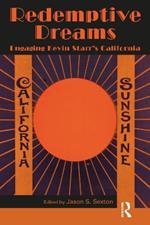 Redemptive Dreams: Engaging Kevin Starr's California