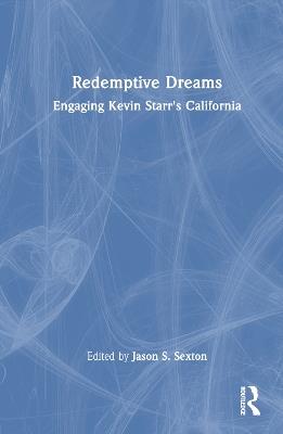 Redemptive Dreams: Engaging Kevin Starr's California - cover