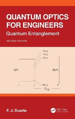 Quantum Optics for Engineers: Quantum Entanglement - F.J. Duarte - cover