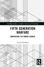 Fifth Generation Warfare: Dominating the Human Domain