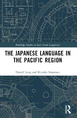 The Japanese Language in the Pacific Region - Daniel Long,Keisuke Imamura - cover