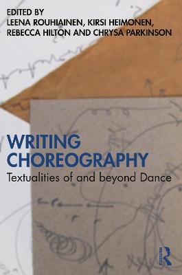 Writing Choreography: Textualities of and beyond Dance - cover