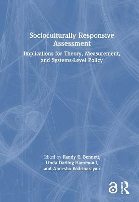 Socioculturally Responsive Assessment: Implications for Theory, Measurement, and Systems-Level Policy - cover