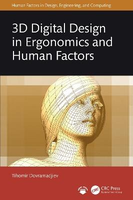 3D Digital Design in Ergonomics and Human Factors - Tihomir Dovramadjiev - cover